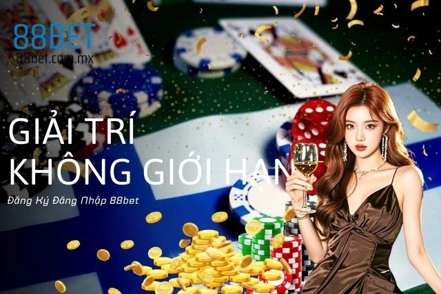 Đăng Ký Đăng Nhập 88bet: Giải Trí Không Giới Hạn
