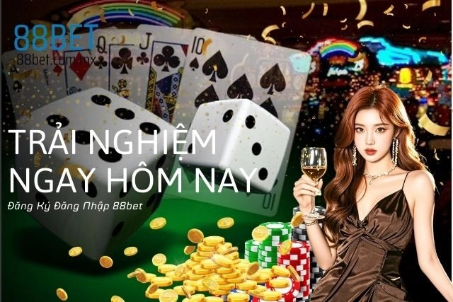 Đăng Ký Đăng Nhập 88bet: Trải Nghiệm Ngay Hôm Nay