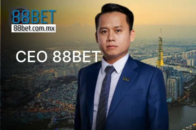 Tầm nhìn và dấu ấn lãnh đạo của CEO đứng sau 88Bet