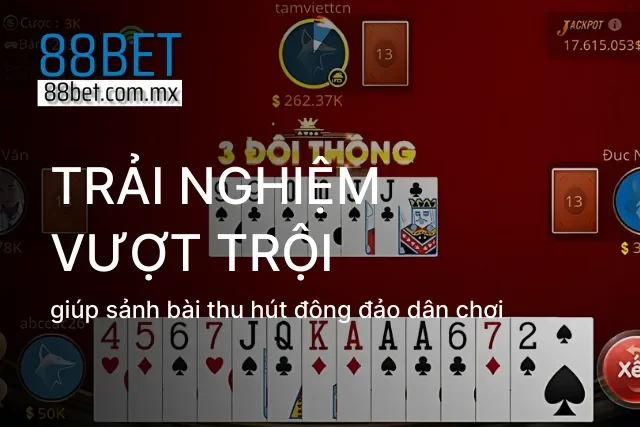 Thao tác xếp bài mượt mà kết hợp nhịp độ sát phạt cực nhanh